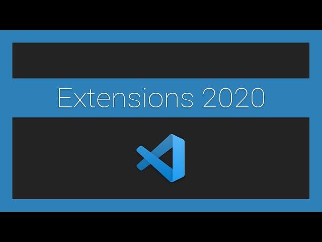 My Visual Studio Code Extensions (2020 Edition)