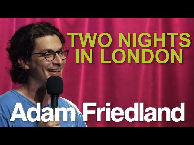 Adam Friedland: Two Nights In London | Comedy Special EP