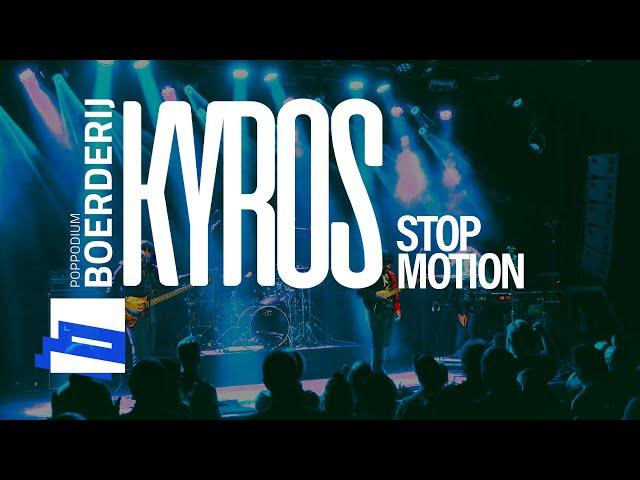 KYROS - Stop Motion // Live at The Boerderij, NL