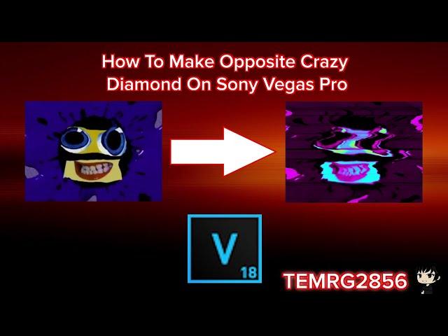 How To Make Opposite Crazy Diamond On Sony Vegas Pro
