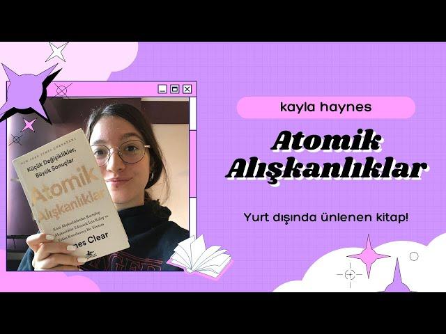 YURT DIŞINDA ÜNLENEN KİTAP|| ATOMİK ALIŞKANLIKLAR KİTAP YORUMU