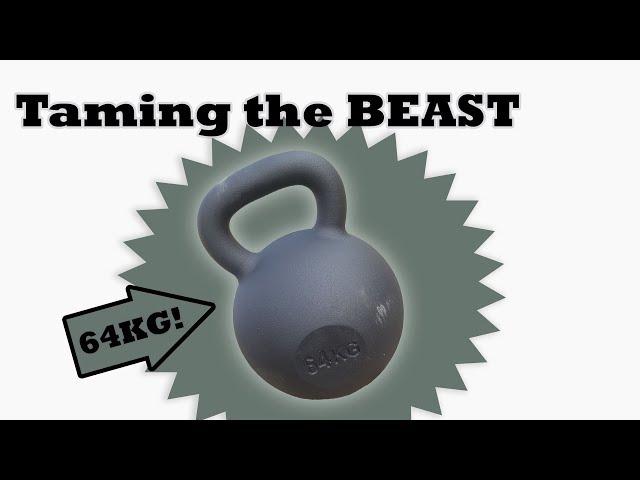 Taming the beast  - 64kg Kettlebell swings