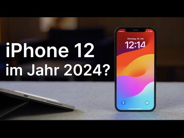 Reicht das iPhone 12 im Jahr 2024?