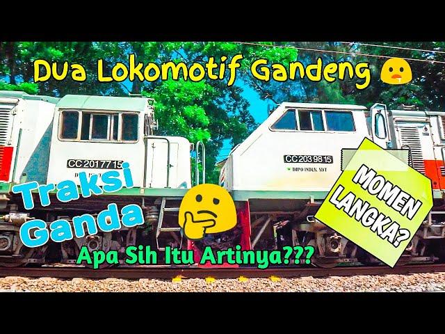 Dua Lokomotif Gandengan Sekaligus?? Traksi Ganda?? Apaan Sih Itu???  SIMAK CUSS...