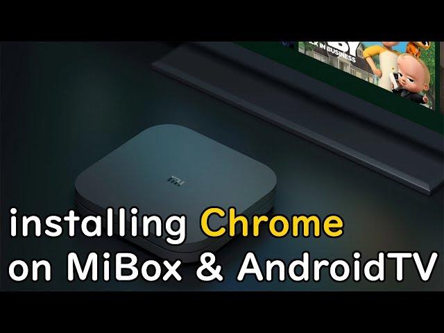 Installing (download) Google Chrome on Mi Box S, Mi TV box or Android TV