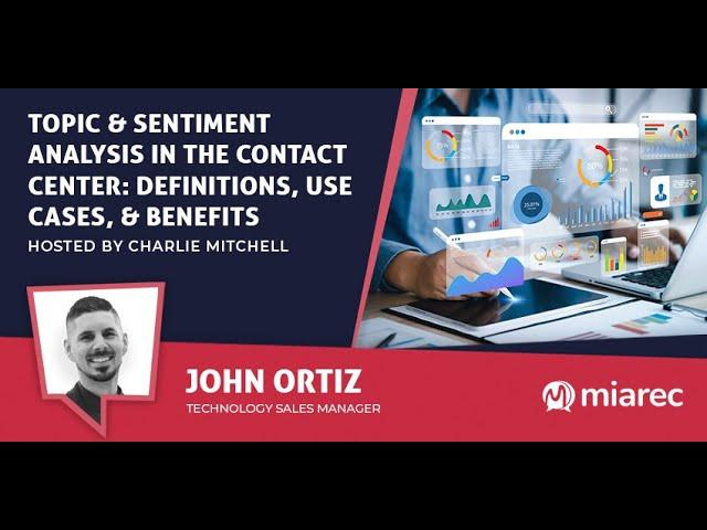 Topic & Sentiment Analysis In the Contact Center: Definitions, Use Cases, & Benefits - CX Today News