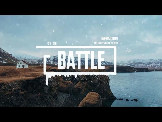 Epic Action Trailer by Infraction [No Copyright Music] / Battle