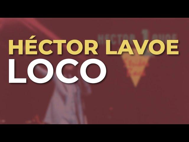 Héctor Lavoe - Loco (Audio Oficial)