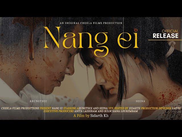 Nang Ei | OFFICIAL RELEASE | A Manipuri Feature Film