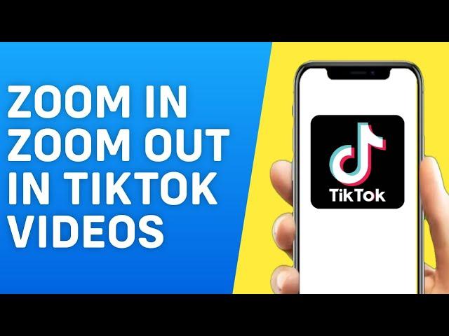 How To Zoom In And Out On TikTok Video 2024 - Easy