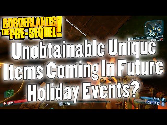 Borderlands: The Pre-Sequel | Unobtainable Unique Items Coming In Future Holiday Events?