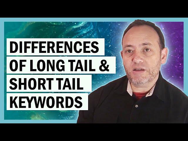 Difference Between Long Tail and Short Tail Keywords