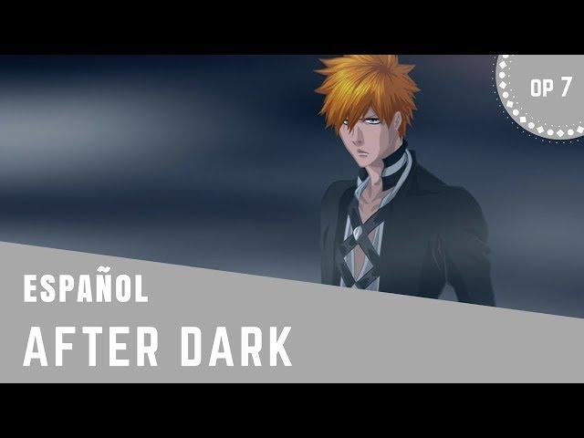 Bleach Opening 7 【After Dark】 ( Cover ) Español