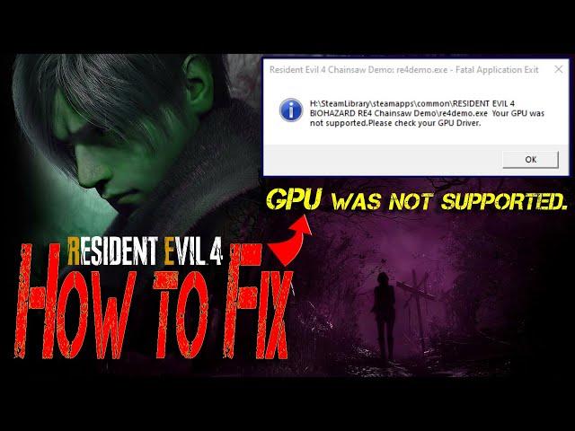 How to Fix Resident evil 4 remake Your GPU was not supported Please check your GPU Driver