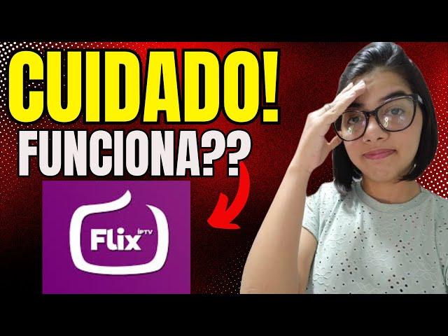 FLIX IPTV - (CUIDADO) FLIX IPTV É SEGURO? FLIX IPTV FUNCIONA? FLIX IPTV NÃO CARREGA! FLIX IPTV!