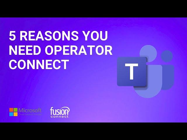 5 Reasons You Need Operator Connect and Calling Services for Microsoft Teams