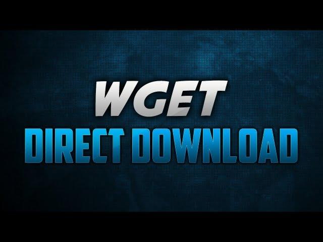 WGET - Command Prompt Downloader