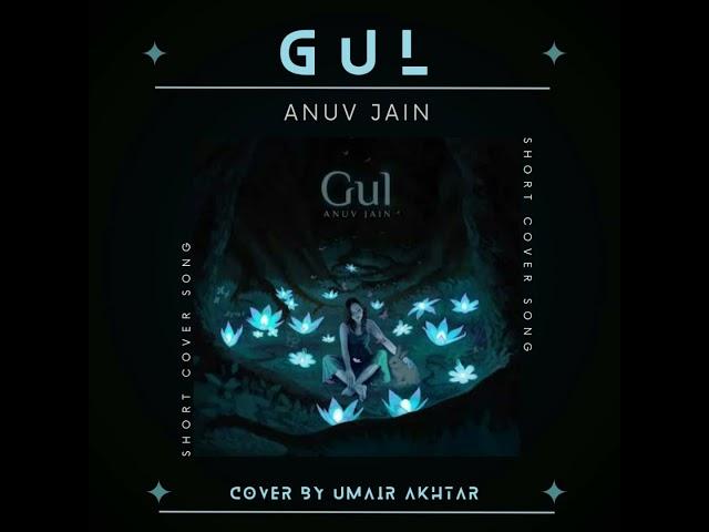 Gul - Anuv Jain | Short Cover | Umair Akhtar #anuvjain