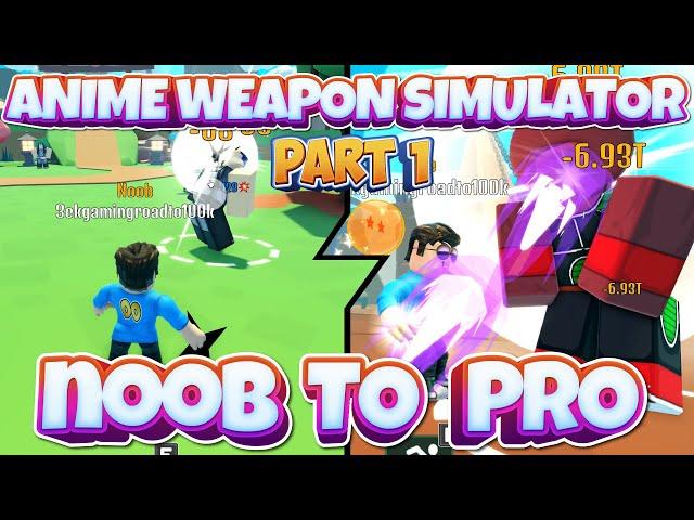 Noob to Pro Series Anime Weapon Simulator part 1