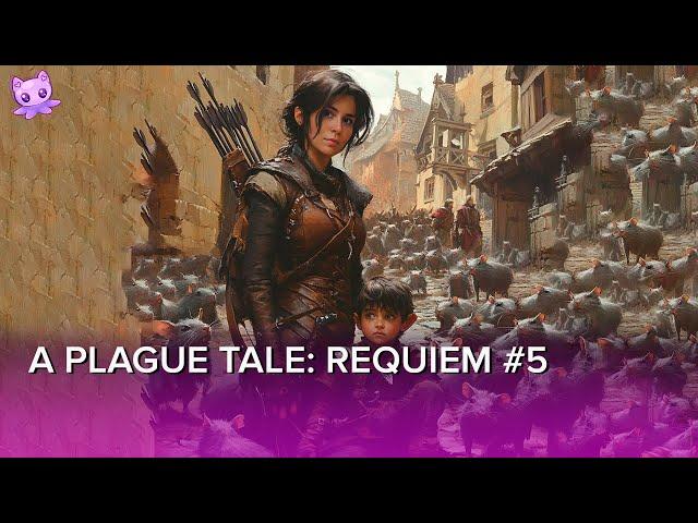 A Plague Tale: Requiem #5 | Стрим | sofiko_sculpts