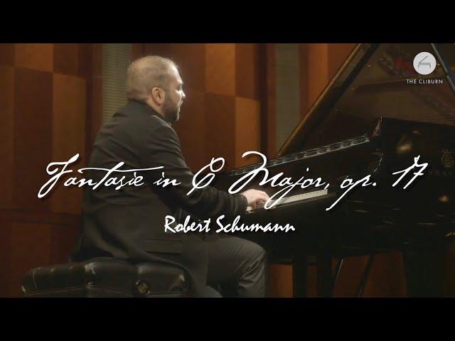 Cliburn Masterpiece: SCHUMANN – Fantasie in C Major, op. 17