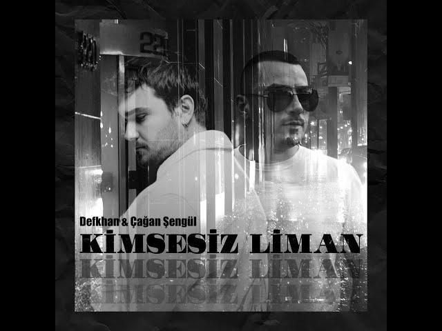 Defkhan & Çağan Şengül - Kimsesiz Liman ( Official Video )