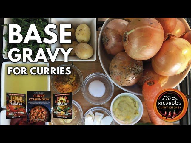 How to make Base Gravy (for Indian Restaurant Curries)