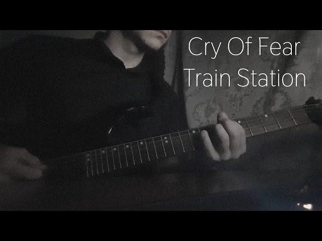 Cry Of Fear OST - Train Station [Guitar Cover]