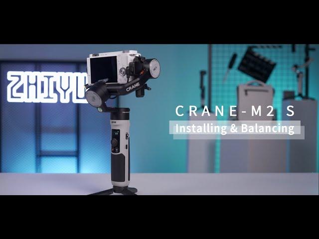 ZHIYUN CRANE-M2S Official Tutorial | Installing & Balancing