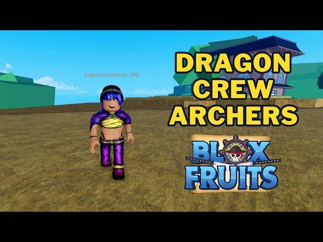 Where To Find Dragon Crew Archers in Blox Fruits | Dragon Crew Archers Location