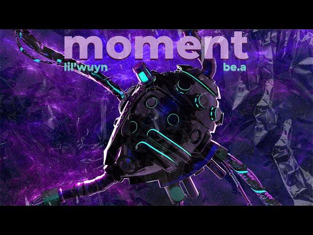 Lil Wuyn & Be.A - Moment