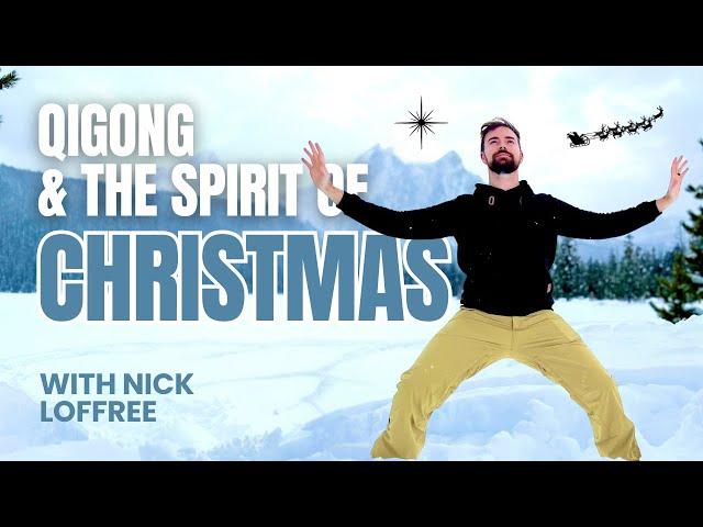 The Shen (Spirit) of Christmas: Live Qigong Class & Talk with Nick Loffree