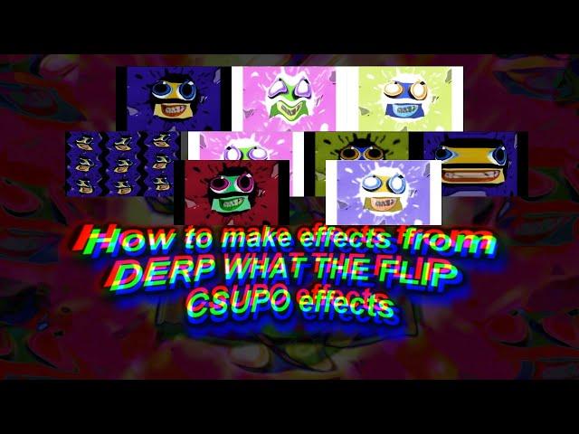 [AVS Video Editor] How to make DERP WHAT THE FLIP Csupo Effects