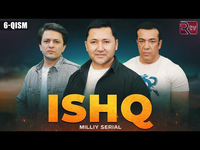 Ishq 6-qism (milliy serial) | Ишк 6-кисм (миллий сериал)