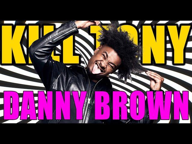 KILL TONY #511 - DANNY BROWN