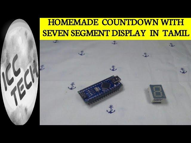 How To Make Countdown with Seven Segment Display In Tamil | ICC TECH #icctech