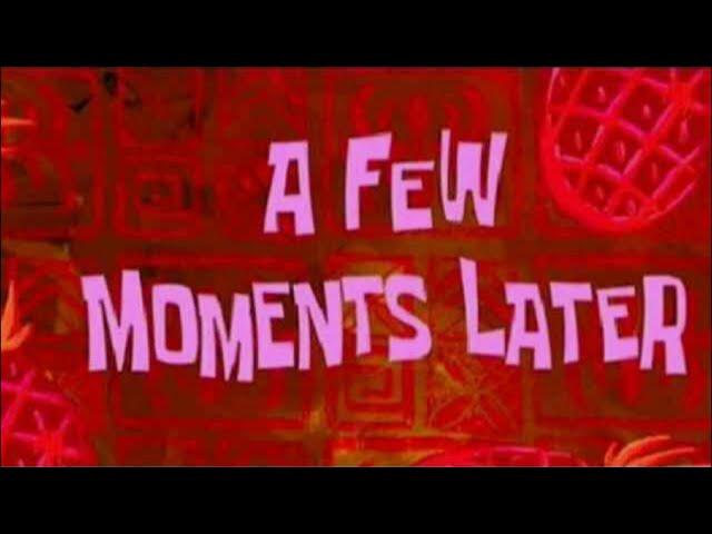 A FEW MOMENTS LATER SOUND EFFECTS || ALL SPONGEBOB TIME COUNTING SOUND EFFECTS.