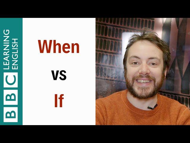 When vs If - English In A Minute