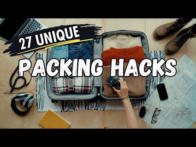 27 Travel Packing Hacks - How to Pack Better