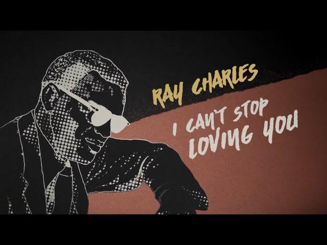 Ray Charles - I Can't Stop Loving You (Official Lyric Video)