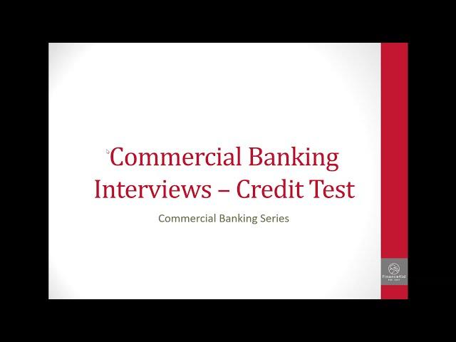 Commercial Banking Interviews - Credit Tests & Case Studies