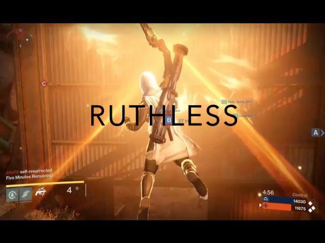 Ruthless - Destiny Montage