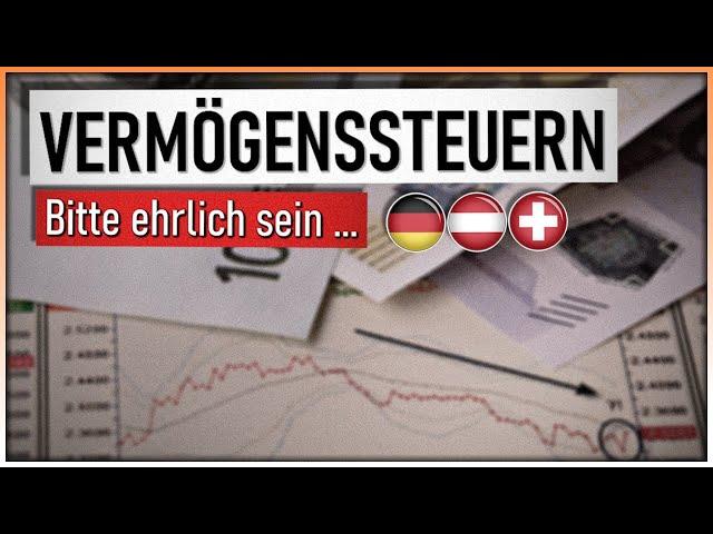 Vermögenssteuern [D-A-CH] | Wenn man wirklich ALLES glaubt ...