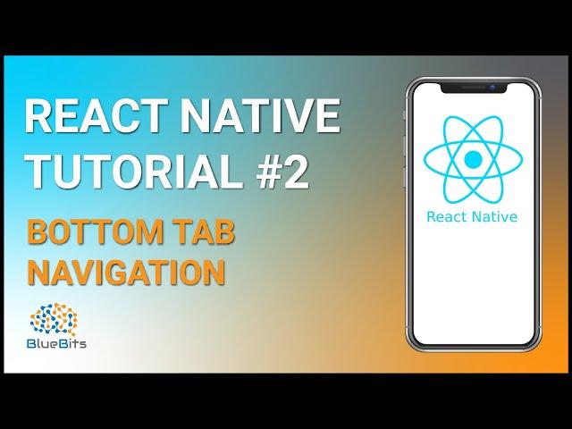 React Native Tutorial #2: Bottom Tab Navigation