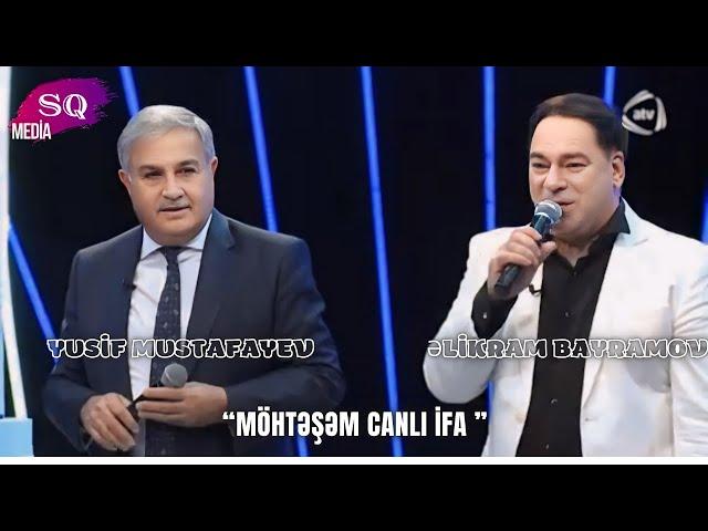 Yusif Mustafayev və Əlikram Bayramov  - Möhtəşəm Canlı ifa