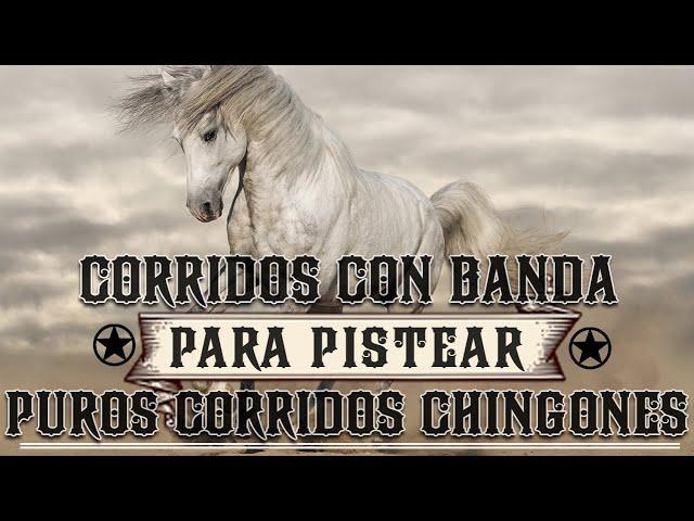 Corridos Con Banda Para Pistear Mix \ 50 Exitos Puros Corridos Chingones Mix