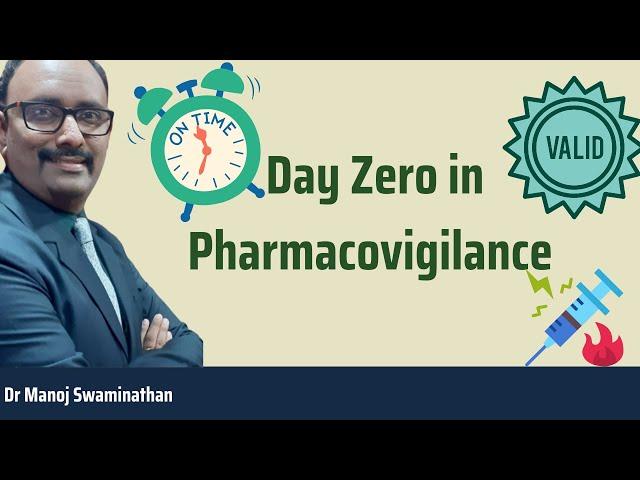 Day Zero in Pharmacovigilance