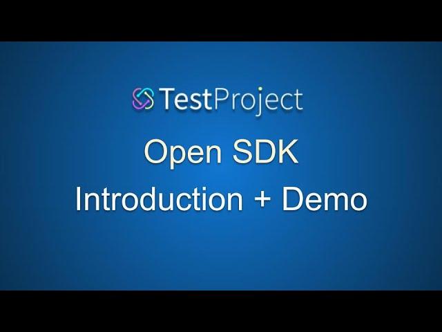 TestProject Tutorial 14 | OpenSDK | Introduction + Demo