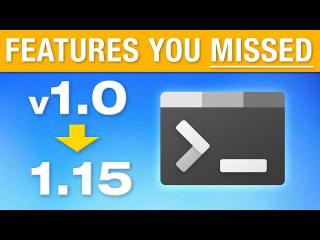 Windows Terminal NEW Features: v1.0  ⇨  v1.15