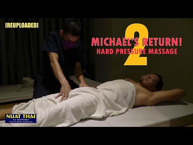 HARD PRESSURE Full Body Massage I Michael's Return 2 I NUAT THAI I REUPLOADED